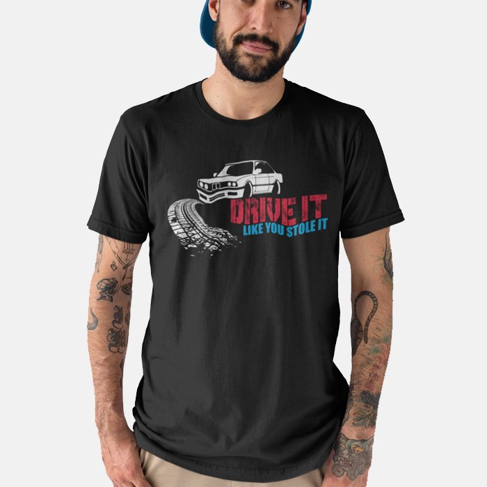 Conduisez-le comme vous l'avez volé BMW T-shirt unisexe