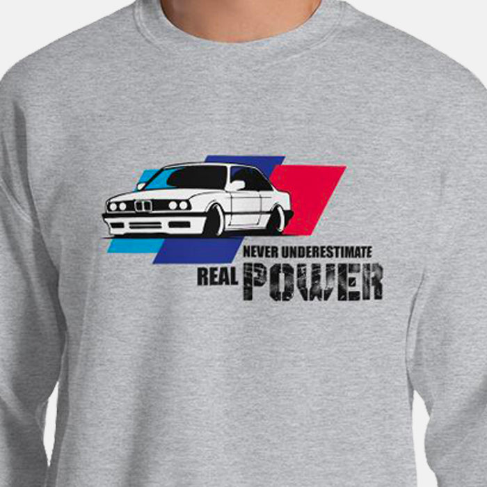 Never Underestimate Real Power BMW Unisex Sweatshirt