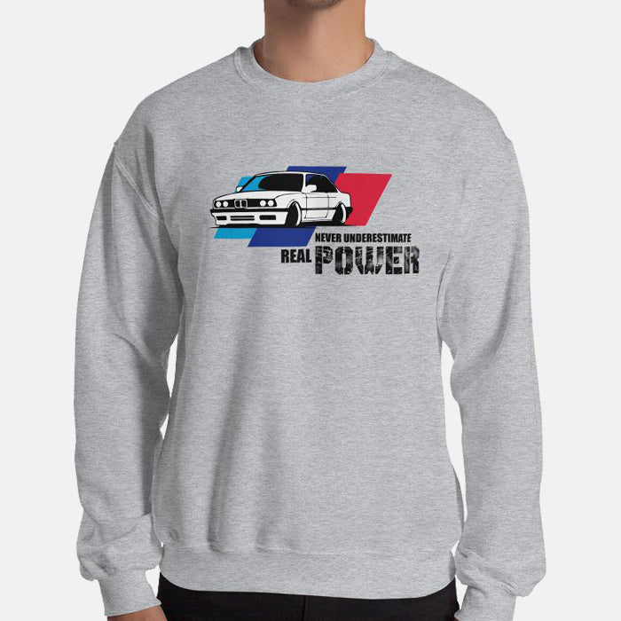 Never Underestimate Real Power BMW Unisex Sweatshirt