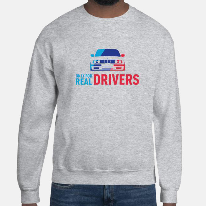 Only for Real Drivers BMW Unisex Sweatshirt