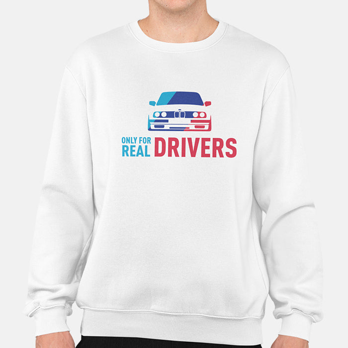 Only for Real Drivers BMW Unisex Sweatshirt