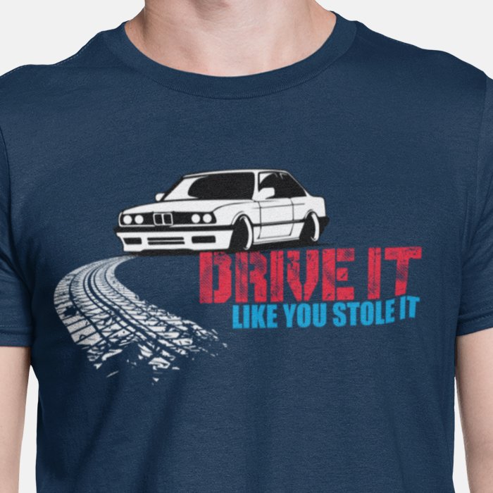 Conduisez-le comme vous l'avez volé BMW T-shirt unisexe