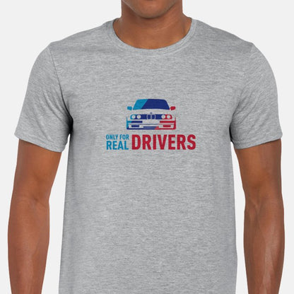 Only for Real Drivers BMW Unisex T-Shirt