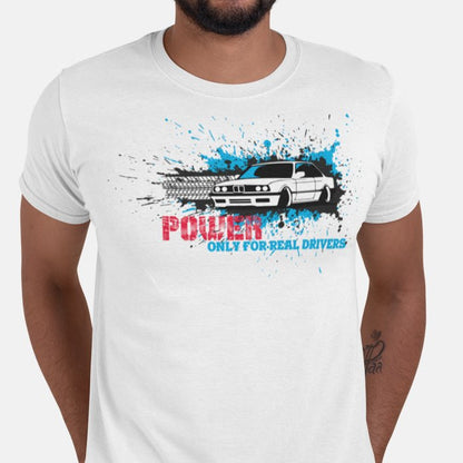 Power Only for Real Drivers BMW Unisex T-Shirt